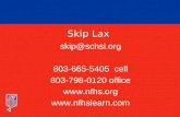 Skip Lax skip@schsl.org 803-665-5405 cell 803-798-0120 office  .