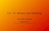 Ch. 12: Money and Banking Del Mar College John Daly ©2003 South-Western Publishing, A Division of Thomson Learning.