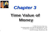 3-1 Chapter 3 Time Value of Money © 2001 Prentice-Hall, Inc. Fundamentals of Financial Management, 11/e Created by: Gregory A. Kuhlemeyer, Ph.D. Carroll.
