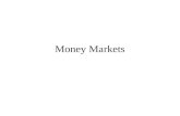 Money Markets. I. Money Market Securities Definition Money market securities are financial instruments with maturity of one year or less.