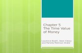 Chapter 5 The Time Value of Money Laurence Booth, Sean Cleary and Pamela Peterson Drake.