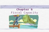 Chapter 6 Fiscal Capacity. Fiscal Capacity Reveals Community Values Fiscal capacity – or the measurement of wealth - reveals the ability of a locality,