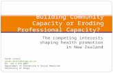 The competing interests shaping health promotion in New Zealand Building Community Capacity or Eroding Professional Capacity? Sarah Lovell sarah.lovell@otago.ac.nz.