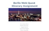Berlin Web Quest Itinerary Assignment By: James Bone Kaitlen Broome Angela Harris Jared Macfadgen Marc Muschler.