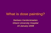 What is dose painting? Barbara Vanderstraeten Ghent University Hospital 19 January 2008.