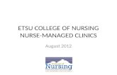ETSU COLLEGE OF NURSING NURSE-MANAGED CLINICS August 2012.