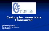 Caring for Americas Uninsured Marjorie Hamrell Program Development Consultant.
