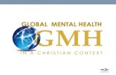 Global Mental Health in a Christian Context. Seven Principles of Mental Health in a Christian Context Dr. Samuel Pfeifer Clinic Sonnenhalde / Switzerland.