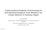 EW112310H-0 1 Hydrometeorological, Entomological and Epidemiological Time Markers for Urban Malaria in Niamey, Niger Earle Williams Session H36: The Hydroclimatic.