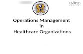 Operations Management in Healthcare Organizations.