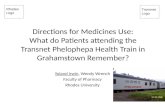 Rhodes Logo Transnet Logo Directions for Medicines Use: What do Patients attending the Transnet Phelophepa Health Train in Grahamstown Remember? Yoland.