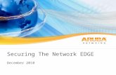 (C) 2010, Aruba Networks Inc. CONFIDENTIAL Securing The Network EDGE December 2010.