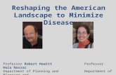 Reshaping the American Landscape to Minimize Disease Professor Robert Hewitt Professor Hala Nassar Department of Planning and Landscape Architecture Clemson.
