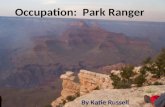 Occupation: Park Ranger By Katie Russell. Educational Requirements Bachelors Degree – Natural Resources Law Enforcement and Protection – Law Enforcement/Police.