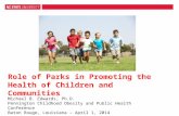 Role of Parks in Promoting the Health of Children and Communities Michael B. Edwards, Ph.D. Pennington Childhood Obesity and Public Health Conference Baton.