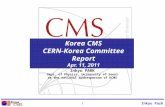 1 Inkyu Park Korea CMS CERN-Korea Committee Report Apr. 11, 2011 Inkyu PARK Dept. of Physics, University of Seoul as the national spokesperson of KCMS.