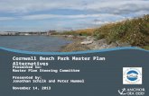 Cornwall Beach Park Master Plan Alternatives Presented to: Master Plan Steering Committee Presented by: Jonathan Schilk and Peter Hummel November 14, 2013.