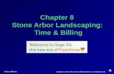 Chapter 8 Stone Arbor Landscaping: Time & Billing Chapter 8 Stone Arbor Landscaping: Time & Billing Copyright © 2014 by The McGraw-Hill Companies, Inc.