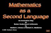 Mathematics as a Second Language Mathematics as a Second Language Mathematics as a Second Language © 2006 Herbert I. Gross An Innovative Way to Better.