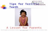 Tips for Terrific Teeth A Lesson for Parents Educational programs of the Texas A&M AgriLife Extension Service are open to all people without regard to.