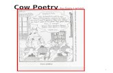 1 Cow Poetry by Gary Larson. 2 Fluent writing is varied, graceful, rhythmic, almost musicalnatural cadence Easy to read aloud Sentences are well built;