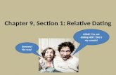 Chapter 9, Section 1: Relative Dating Ahhh! Im not dating HER ! Shes my cousin! Eewww! No way!