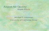 Airport Air Quality: Health Effects Michael T. Kleinman University of California, Irvine.