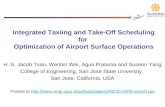 Integrated Taxiing and Take-Off Scheduling for Optimization of Airport Surface Operations H.-S. Jacob Tsao, Wenbin Wei, Agus Pratama and Suseon Yang College.