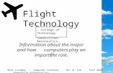 Flight Technology College of Technology Subdivision: Aeronautics Information about the major and how computers play an important role. Matt Loveday :
