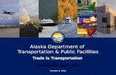 Integrity Excellence Respect Get Alaska Moving through service and infrastructure Provide for the safe and efficient movement of goods and people Provide.
