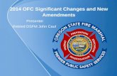 2014 OFC Significant Changes and New Amendments Presenter Retired DSFM John Caul.