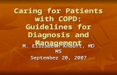 Caring for Patients with COPD: Guidelines for Diagnosis and Management M. Elizabeth Knauft, MD MS September 20, 2007.