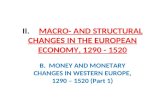 II. MACRO- AND STRUCTURAL CHANGES IN THE EUROPEAN ECONOMY, 1290 - 1520 B. MONEY AND MONETARY CHANGES IN WESTERN EUROPE, 1290 – 1520 (Part 1)