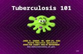 Tuberculosis 101 JAMES R. GINDER, MS, WEMT,PI, CHES Health Education Specialist HAMILTON COUNTY HEALTH DEPARTMENT  6/09.