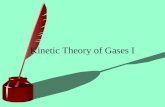 Kinetic Theory of Gases I Ideal Gas The number of molecules is large The average separation between molecules is large Molecules moves randomly Molecules.