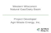 Western Wisconsin Natural Gas/Dairy Basin Project Developer: Agri-Waste Energy, Inc.