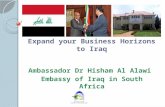 Expand your Business Horizons to Iraq Ambassador Dr Hisham Al Alawi Embassy of Iraq in South Africa.