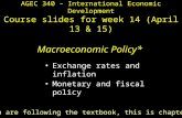 AGEC 340 – International Economic Development Course slides for week 14 (April 13 & 15) Macroeconomic Policy* Exchange rates and inflation Monetary and.