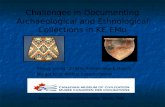 Challenges in Documenting Archaeological and Ethnological Collections in KE EMu Stacey Girling-Christie, Archaeology & History Margot Reid, Artifact Documentation.