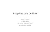 MapReduce Online Tyson Condie UC Berkeley Slides by Kaixiang MO kxmo@cse.ust.hk.