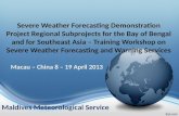 Severe Weather Forecasting Demonstration Project Regional Subprojects for the Bay of Bengal and for Southeast Asia – Training Workshop on Severe Weather.