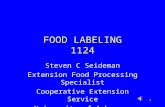 1 FOOD LABELING 1124 Steven C Seideman Extension Food Processing Specialist Cooperative Extension Service University of Arkansas.