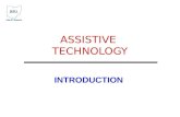 ASSISTIVE TECHNOLOGY INTRODUCTION. Basic Premise: All students can participate! All students can learn! All students can achieve! ALL students…including.