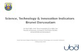 Science, Technology & Innovation Indicators Brunei Darussalam Dr Hazri Kifle, Prof. Yeoul Hwangbo & Dr Abby Tan Faculty of Business, Economics and Policy.