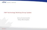 Www.aiac.ca FMP Technology Working Group Update Jerzy Komorowski Hany Moustapha.