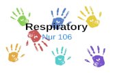 Respiratory Nur 106. Respiratory System General Information Signs and symptoms of respiratory distress Common diagnostic tools Common medications and.
