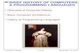 Computer History Overview of Computer History Basic Computer Architecture History of Programming Languages BRIEF HISTORY OF COMPUTERS & PROGRAMMING LANGUAGES.