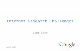 1 Internet Research Challenges Vint Cerf April 2007.