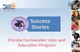 Learning Today, Earning Tomorrow Florida Farmworker Jobs and Education Program Success Stories.