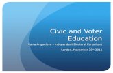 Civic and Voter Education Vania Anguelova – Independent Electoral Consultant London, November 28 th 2011.